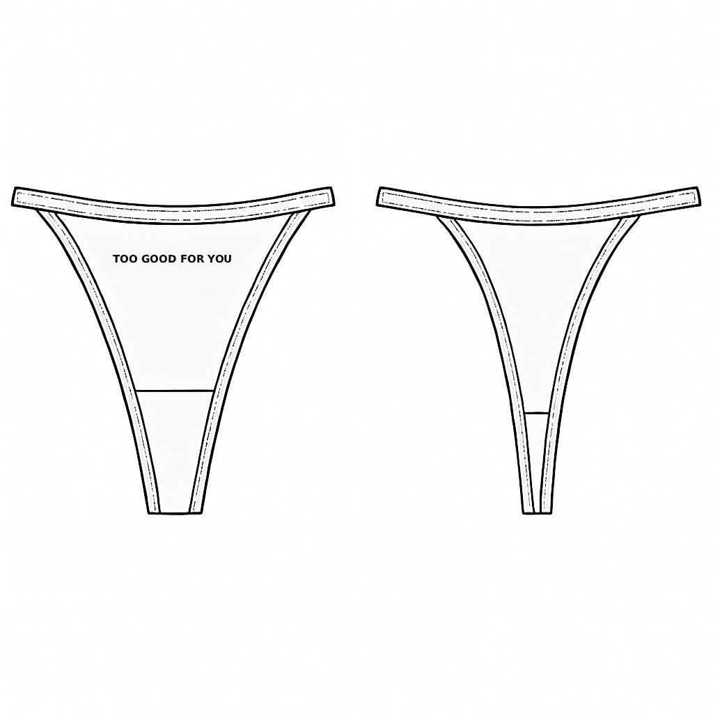 Thongs Too Good For You